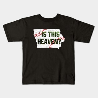 Is This Heaven? No It's Iowa Corn Field Of Baseball Dreams Kids T-Shirt